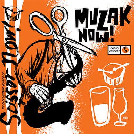 Scissor Now! - Muzak Now!